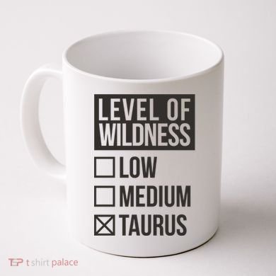 Level Of Wildness Taurus Coffee Mug