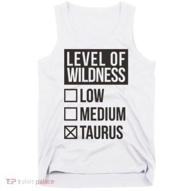 Level Of Wildness Taurus Tank Top