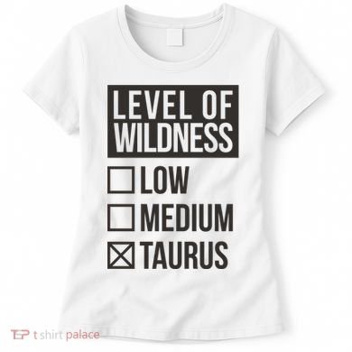 Level Of Wildness Taurus Women's T-Shirt