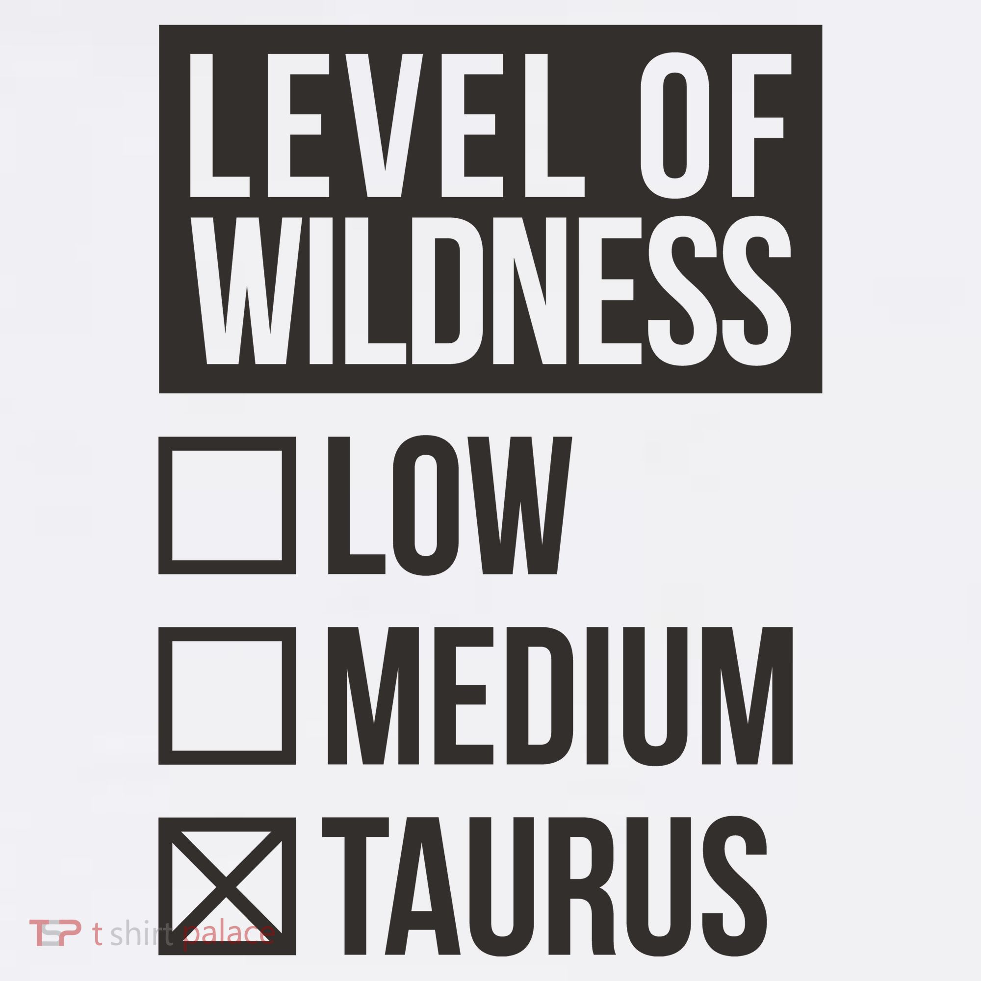 Level Of Wildness Taurus Women's T-Shirt