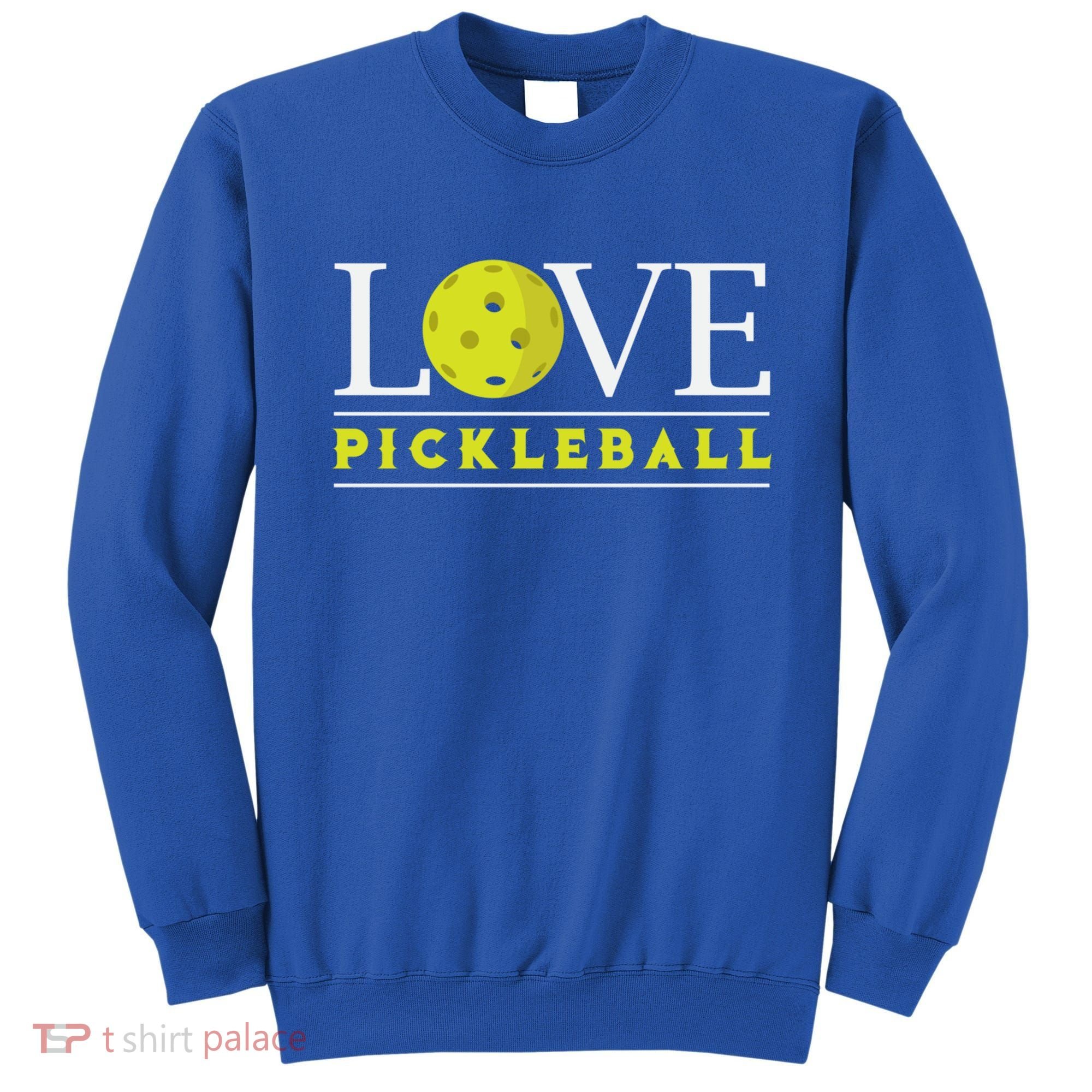 Love Pickleball Apparel Pickleball Player Funny Gift Sweatshirt