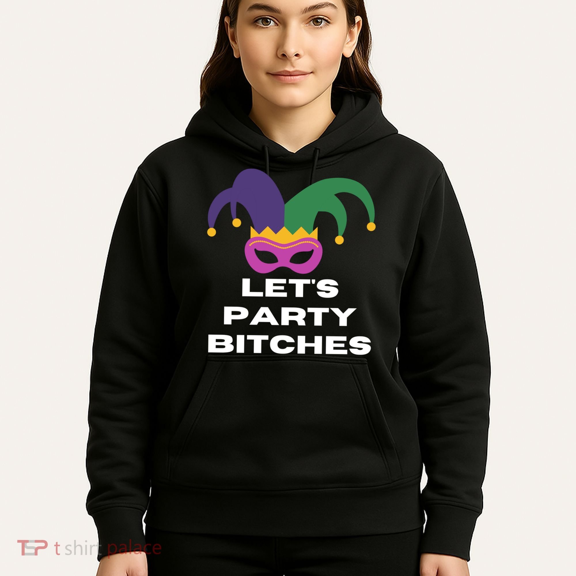 Let's Party Bitches Mardi Gras Hoodie