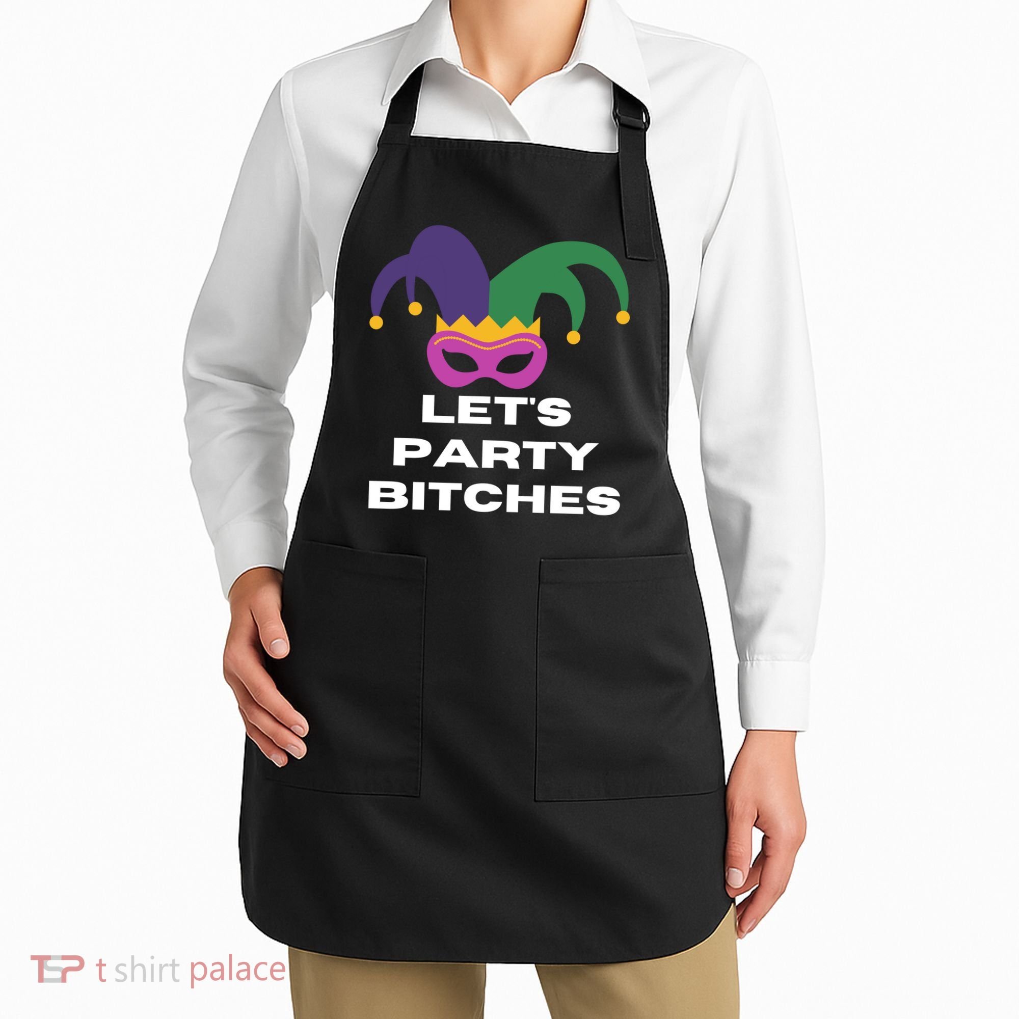 Let's Party Bitches Mardi Gras Apron