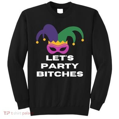 Let's Party Bitches Mardi Gras Sweatshirt