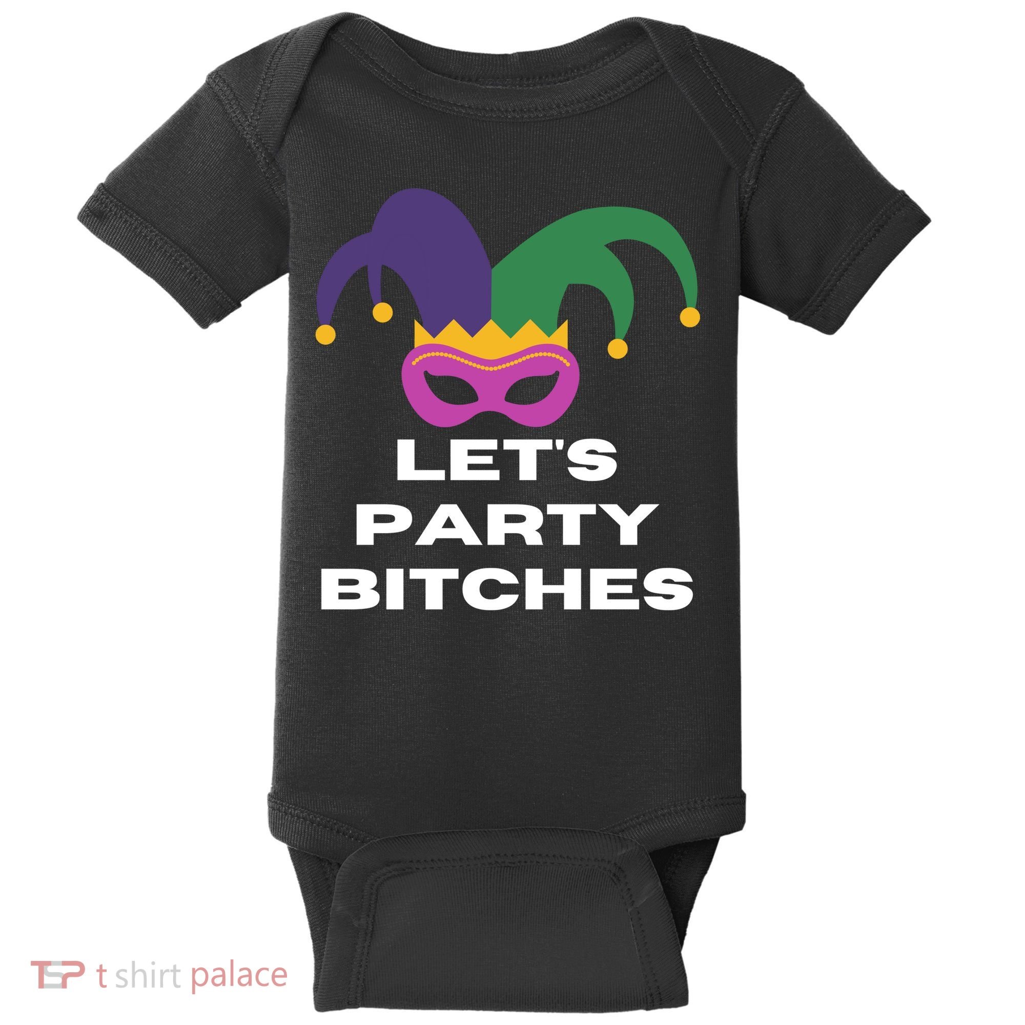 Let's Party Bitches Mardi Gras Baby Bodysuit