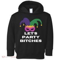 Let's Party Bitches Mardi Gras Toddler Hoodie thumb 0