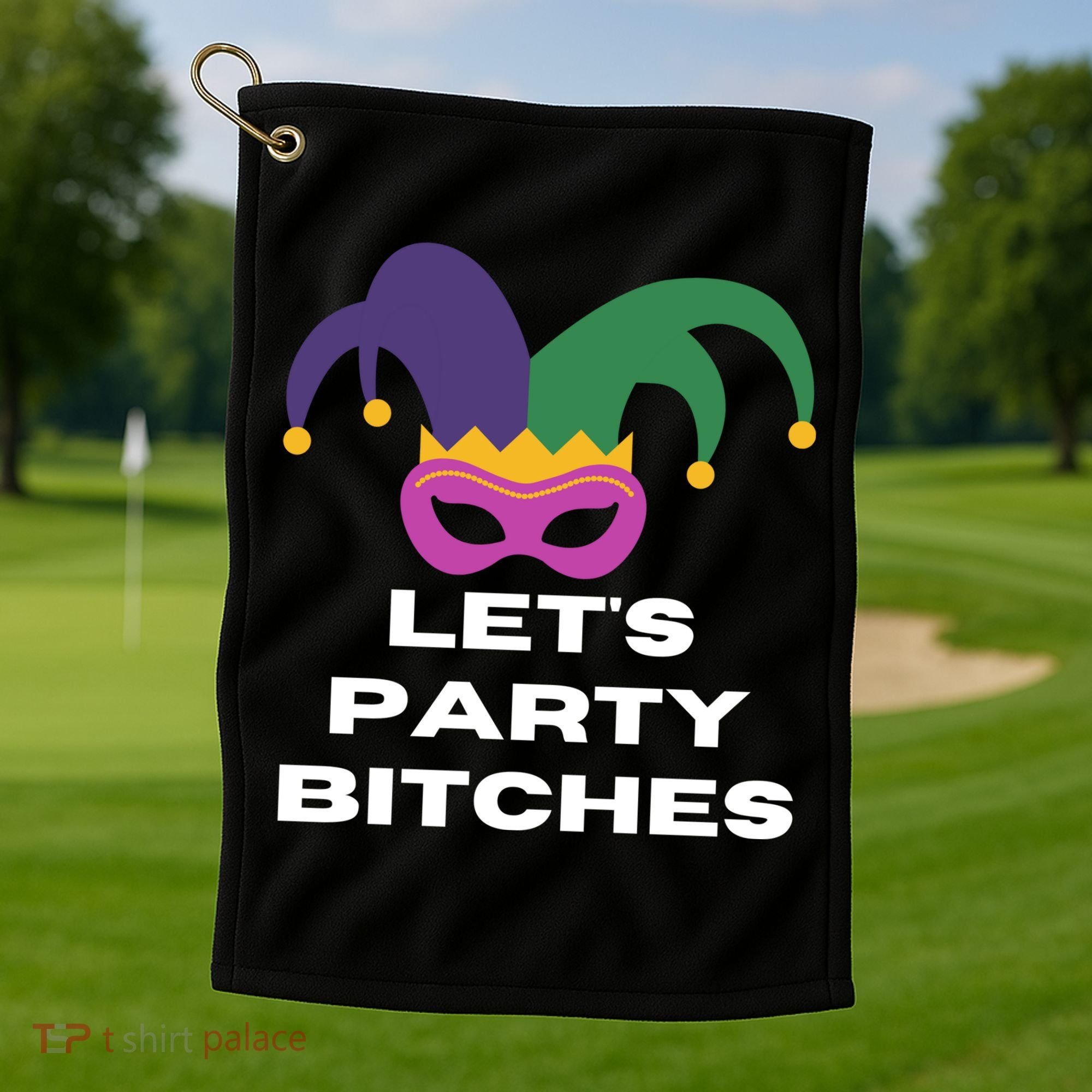 Let's Party Bitches Mardi Gras Golf Towel