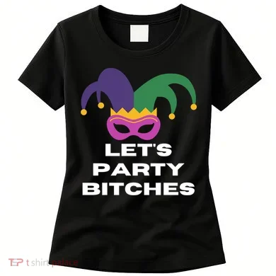 Let's Party Bitches Mardi Gras Women's T-Shirt