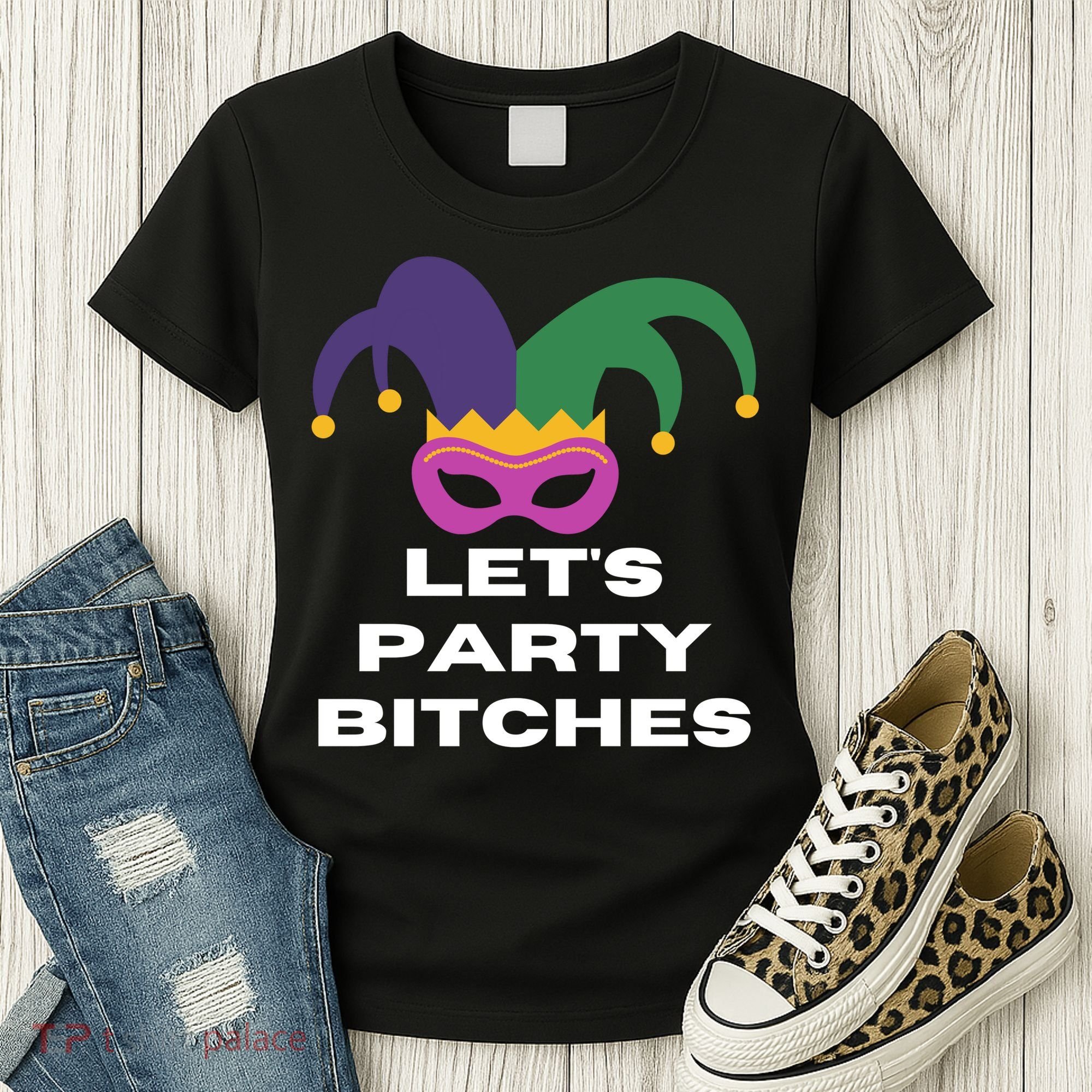 Let's Party Bitches Mardi Gras Women's T-Shirt