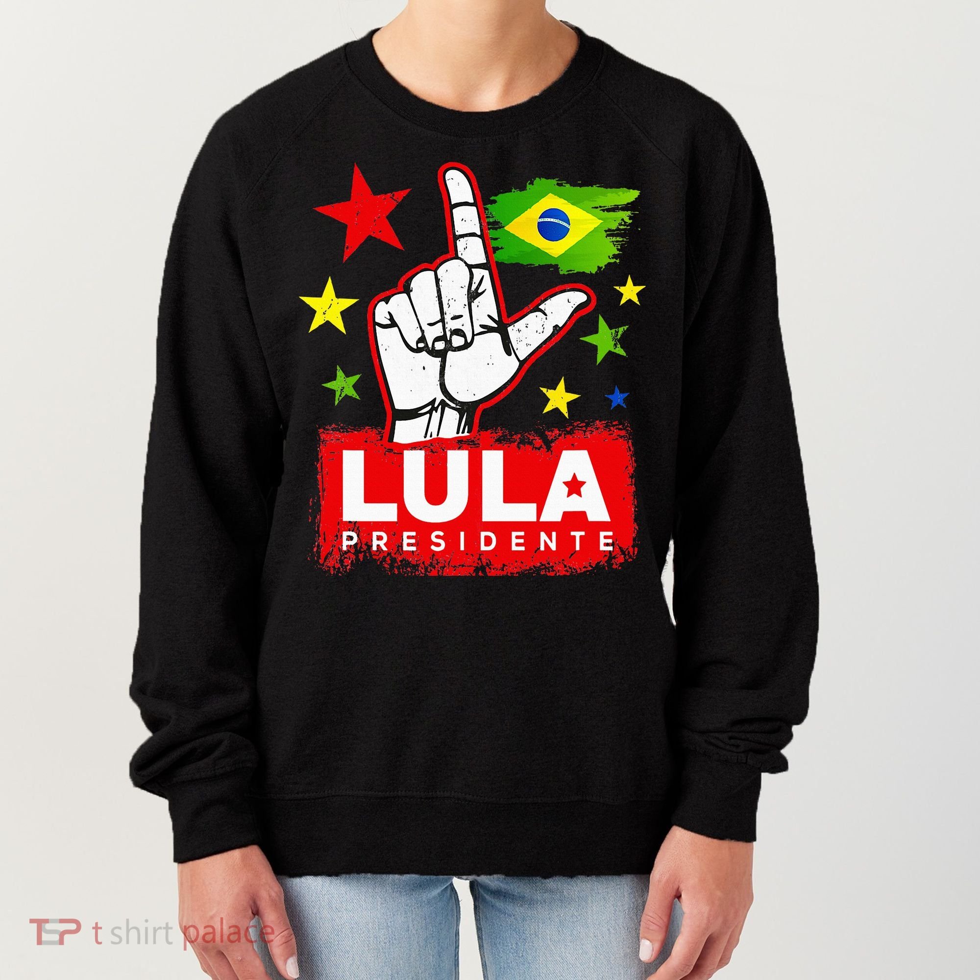 Lula Presidente Brasil Lula Brazil President Support Women's Sweatshirt