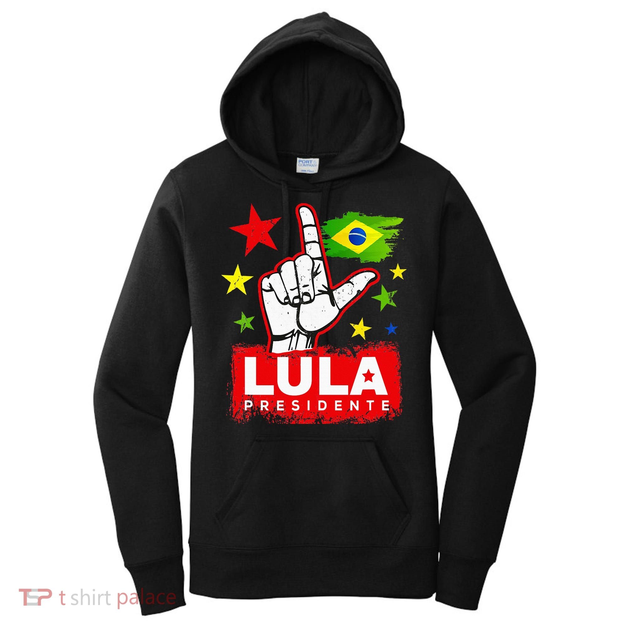 Lula Presidente Brasil Lula Brazil President Support Women's Hoodie