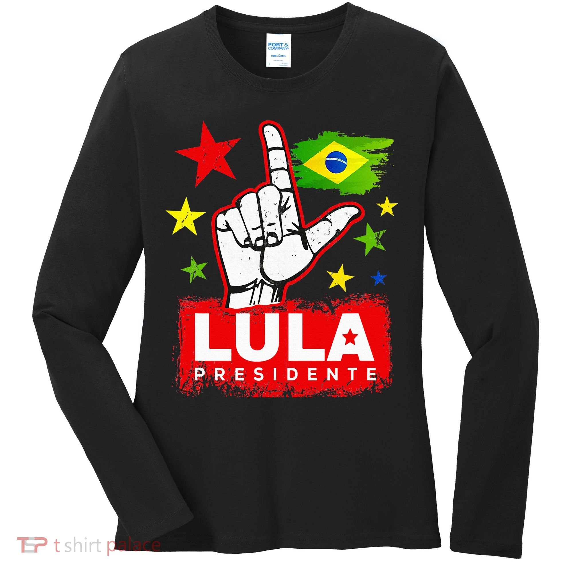 Lula Presidente Brasil Lula Brazil President Support Women's Long Sleeve Shirt