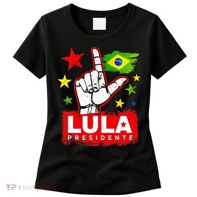Lula Presidente Brasil Lula Brazil President Support Women's T-Shirt