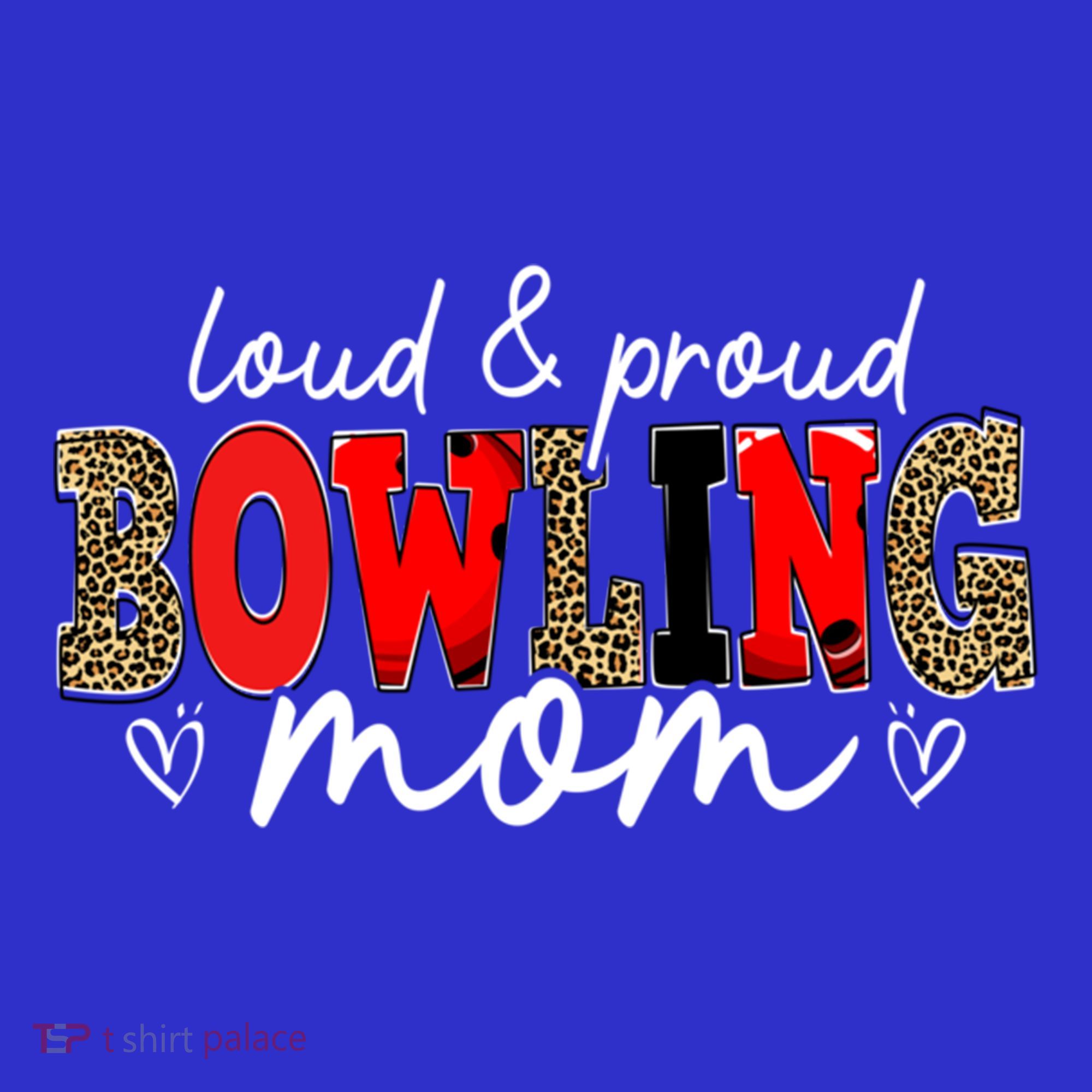 Loud Proud Bowling Mom Leopard Mama Mommy Mother's Day Funny Gift T-Shirt