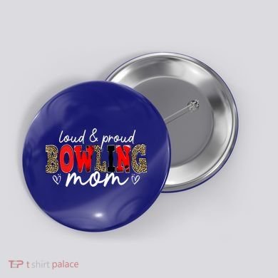 Loud Proud Bowling Mom Leopard Mama Mommy Mother's Day Funny Gift Button