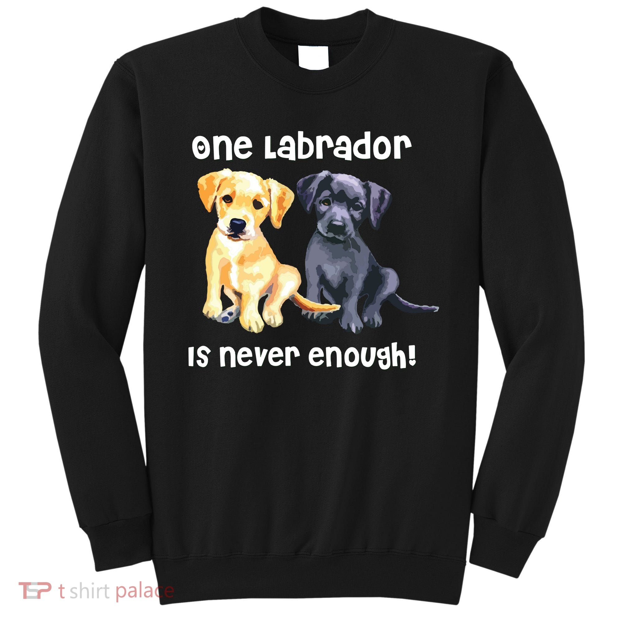 Labrador Pet Dog Funny T Gift Black Golden Yellow Lab Sweatshirt