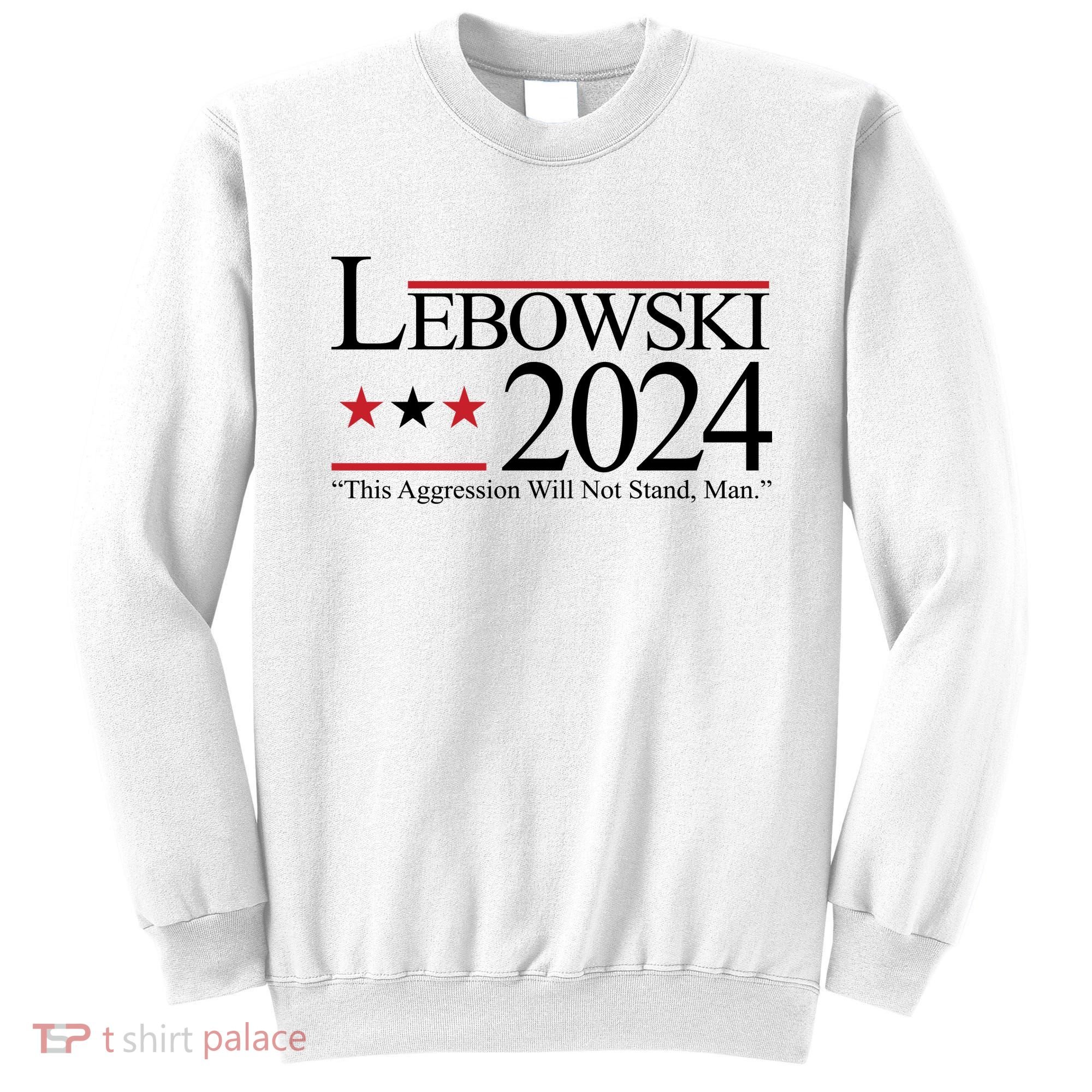 Lebowski Political Election Vote 2024 Sweatshirt
