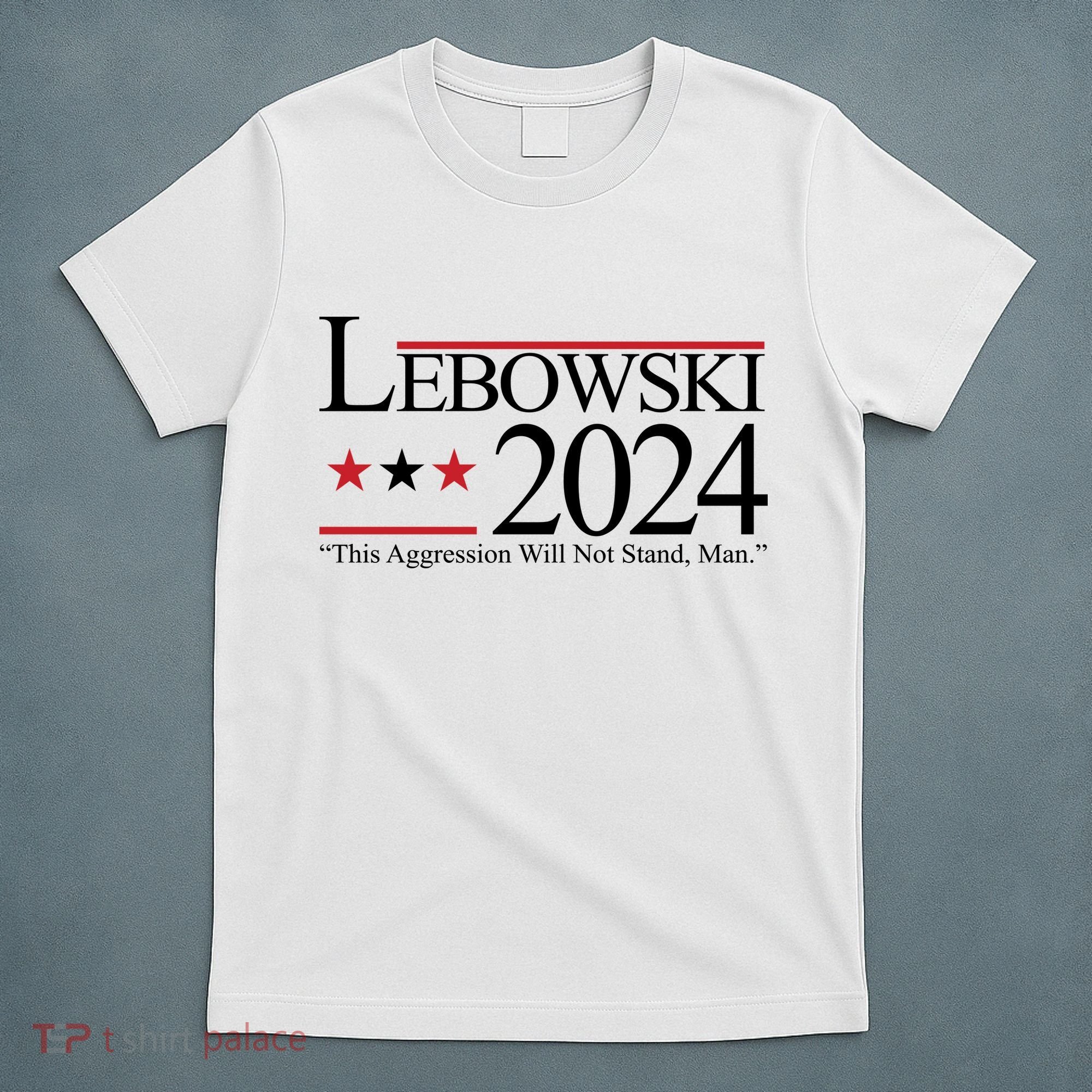 Lebowski Political Election Vote 2024 T-Shirt