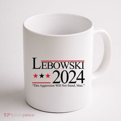 Lebowski Political Election Vote 2024 Coffee Mug back