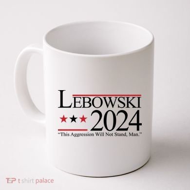 Lebowski Political Election Vote 2024 Coffee Mug