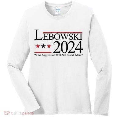 Lebowski Political Election Vote 2024 Women's Long Sleeve Shirt