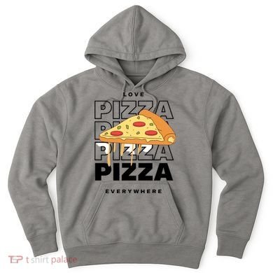 Love Pizza Everywhere Hoodie