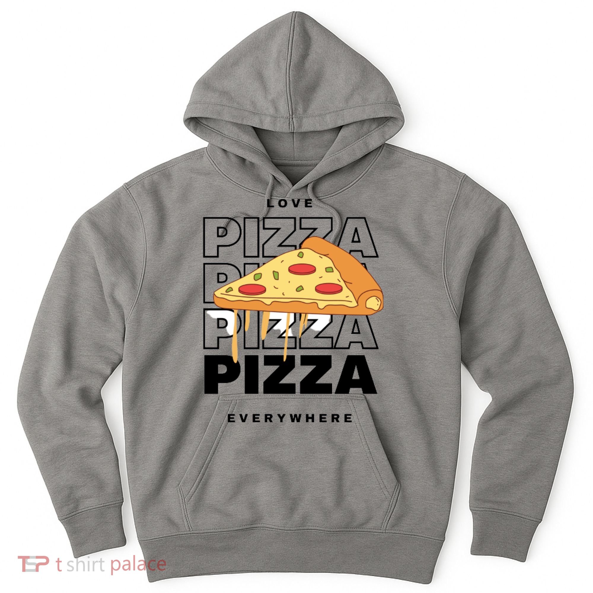 Love Pizza Everywhere Hoodie