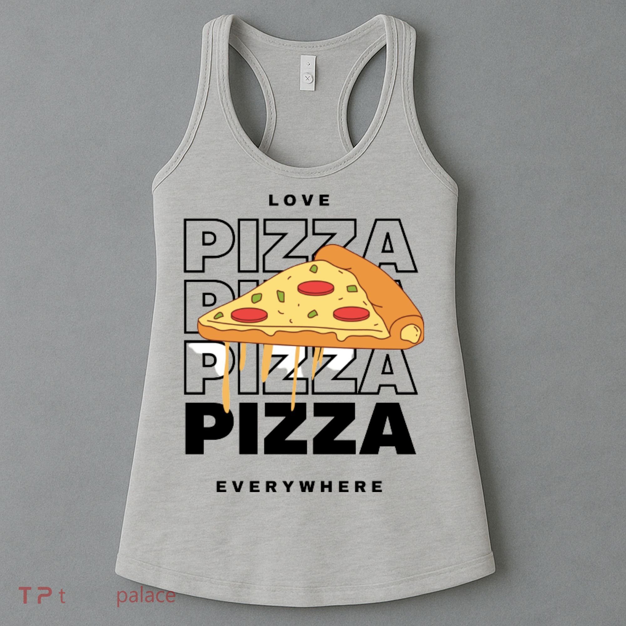 Love Pizza Everywhere Women's Tank Top