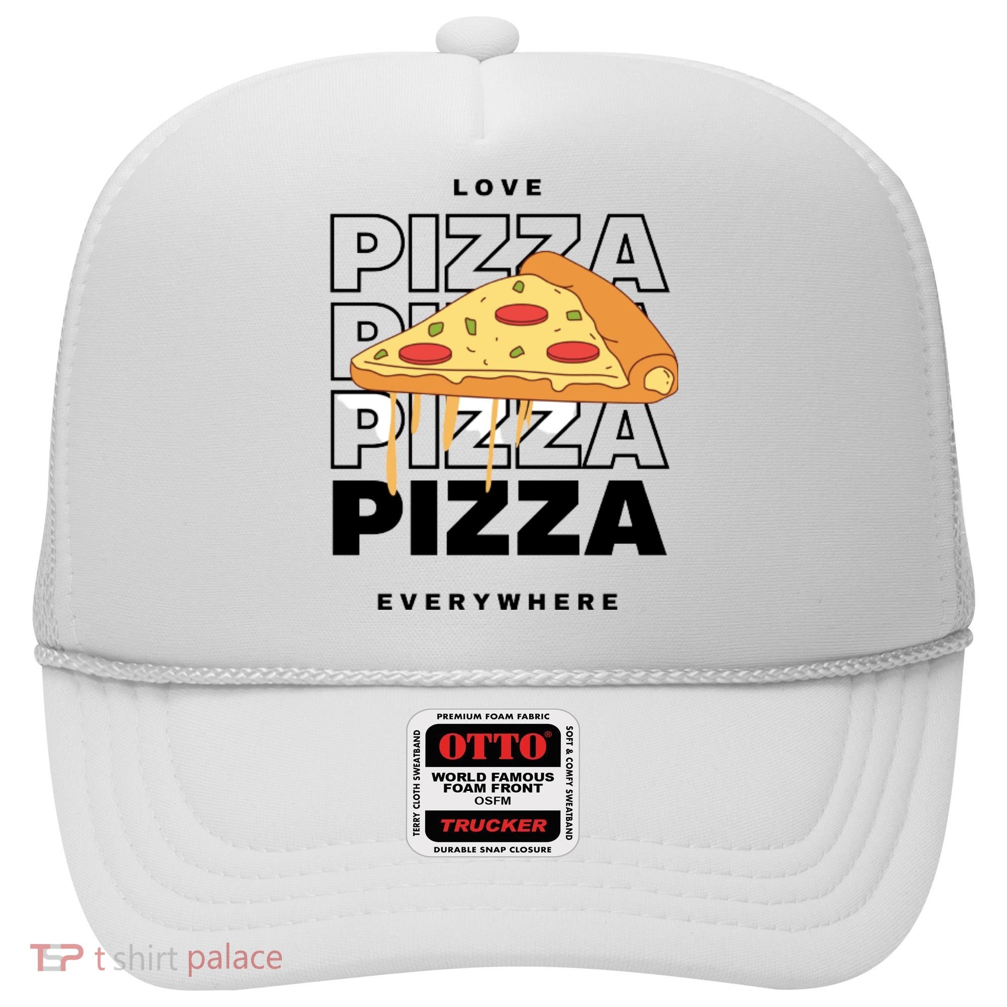 Love Pizza Everywhere Hat