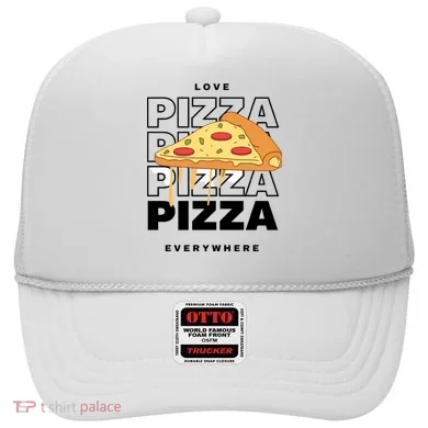 Love Pizza Everywhere Hat