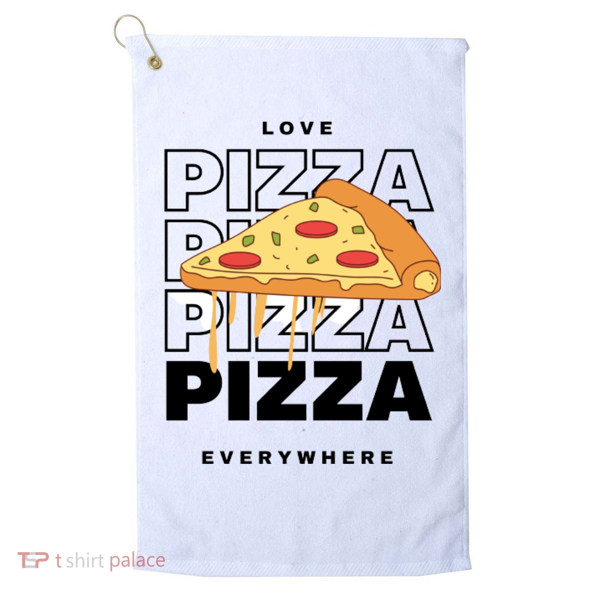 Love Pizza Everywhere Golf Towel