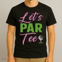 Let's Par Funny Golf Golfer Girl Women Golfing Party T-Shirt thumb 3