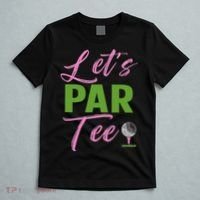 Let's Par Funny Golf Golfer Girl Women Golfing Party T-Shirt thumb 5