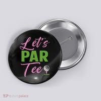 Let's Par Funny Golf Golfer Girl Women Golfing Party Button thumb 0