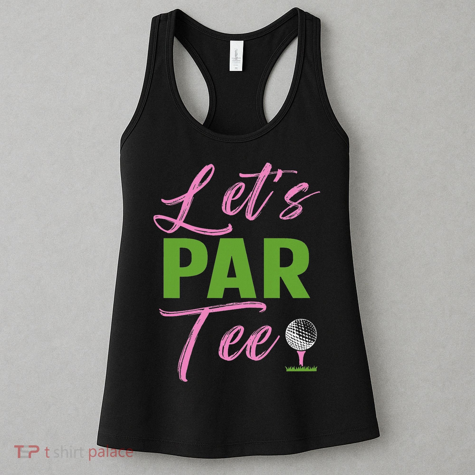 Let's Par Funny Golf Golfer Girl Women Golfing Party Women's Tank Top