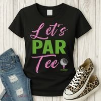 Let's Par Funny Golf Golfer Girl Women Golfing Party Women's T-Shirt thumb 3