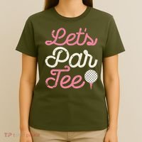 Lets Par Funny Golf Golfer Girl Party Team T-Shirt thumb 4
