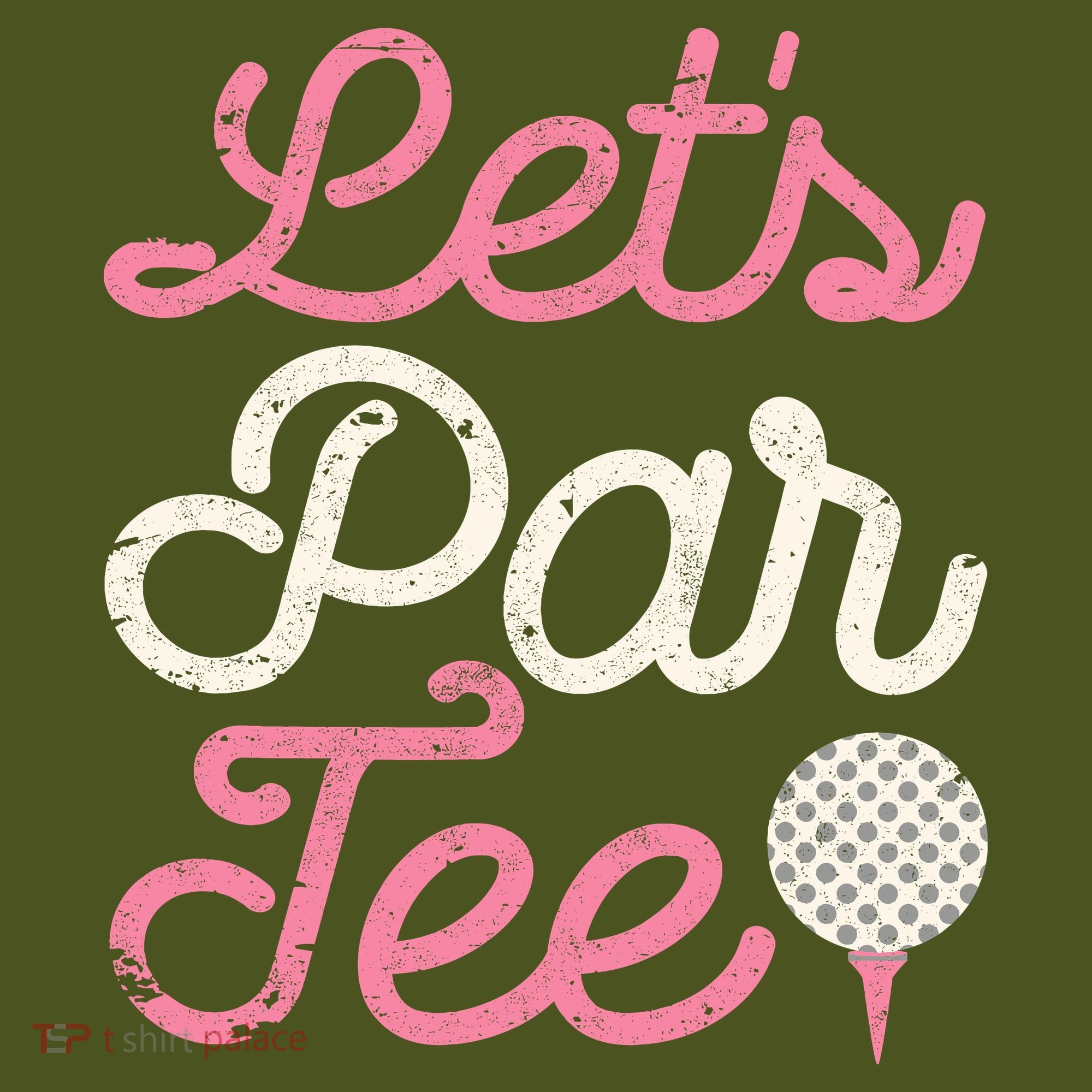 Lets Par Funny Golf Golfer Girl Party Team T-Shirt