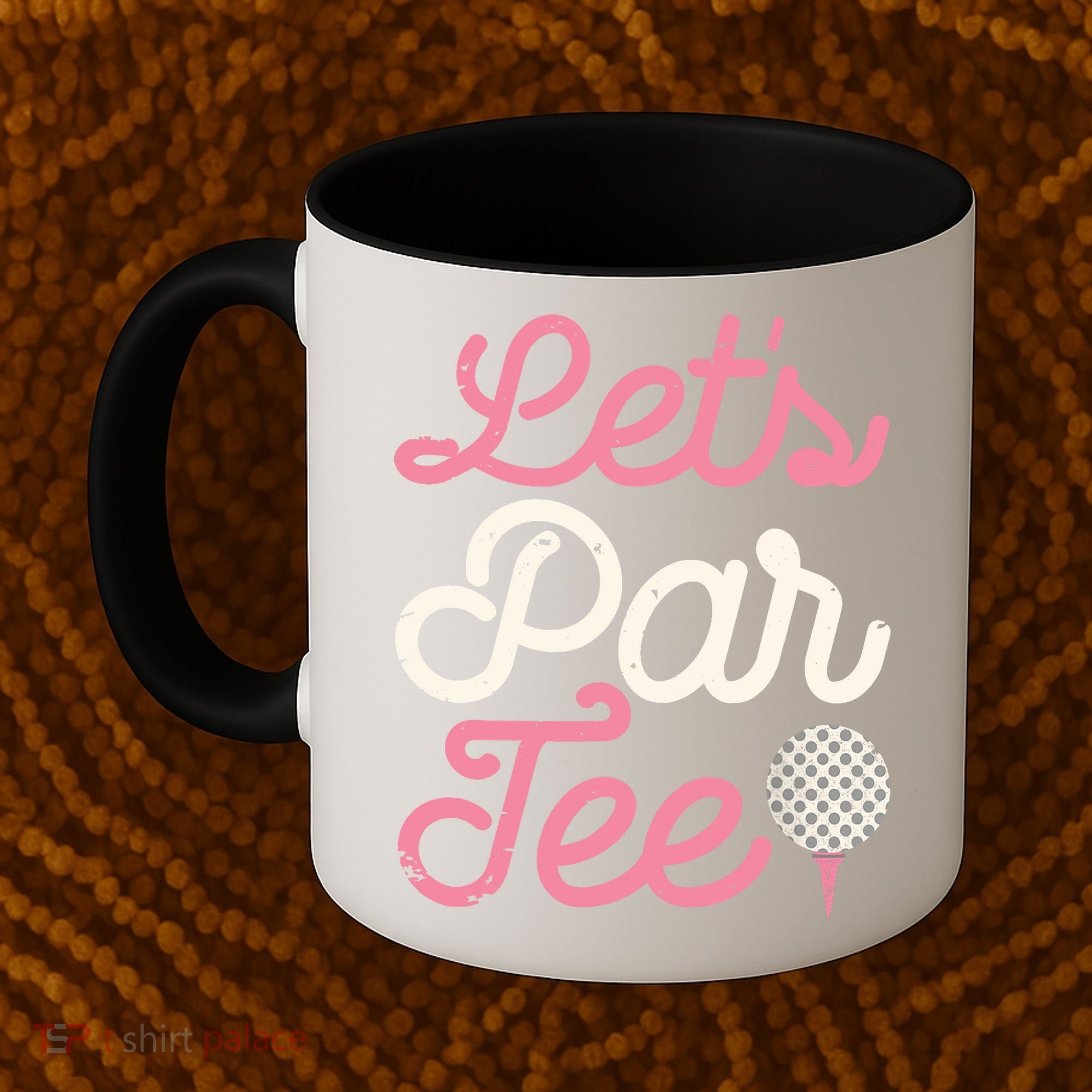 Lets Par Funny Golf Golfer Girl Women Party Team Gift Coffee Mug