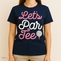 Lets Par Funny Golf Golfer Girl Women Party Team Gift T-Shirt thumb 4