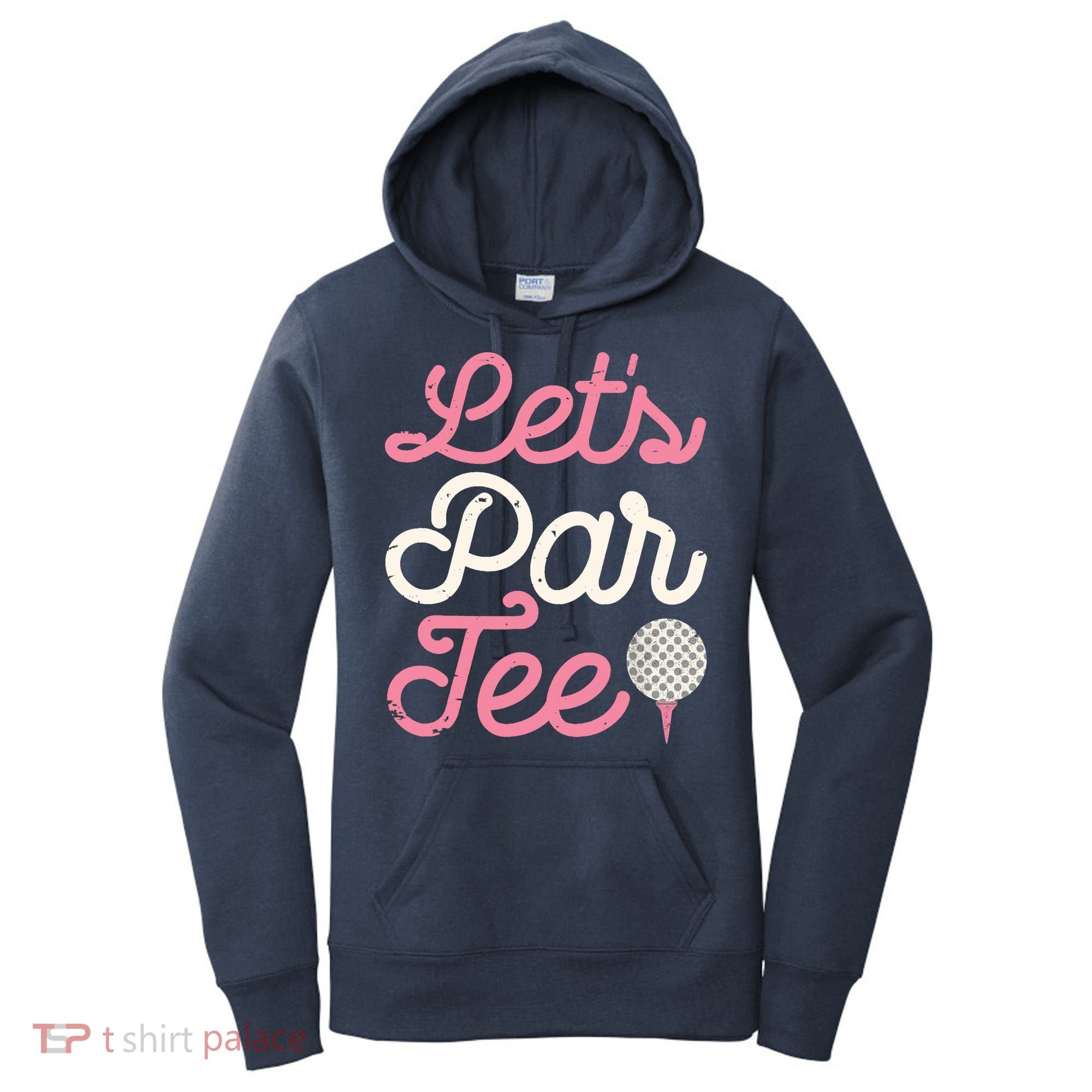 Lets Par Funny Golf Golfer Girl Women Party Team Gift Women's Hoodie