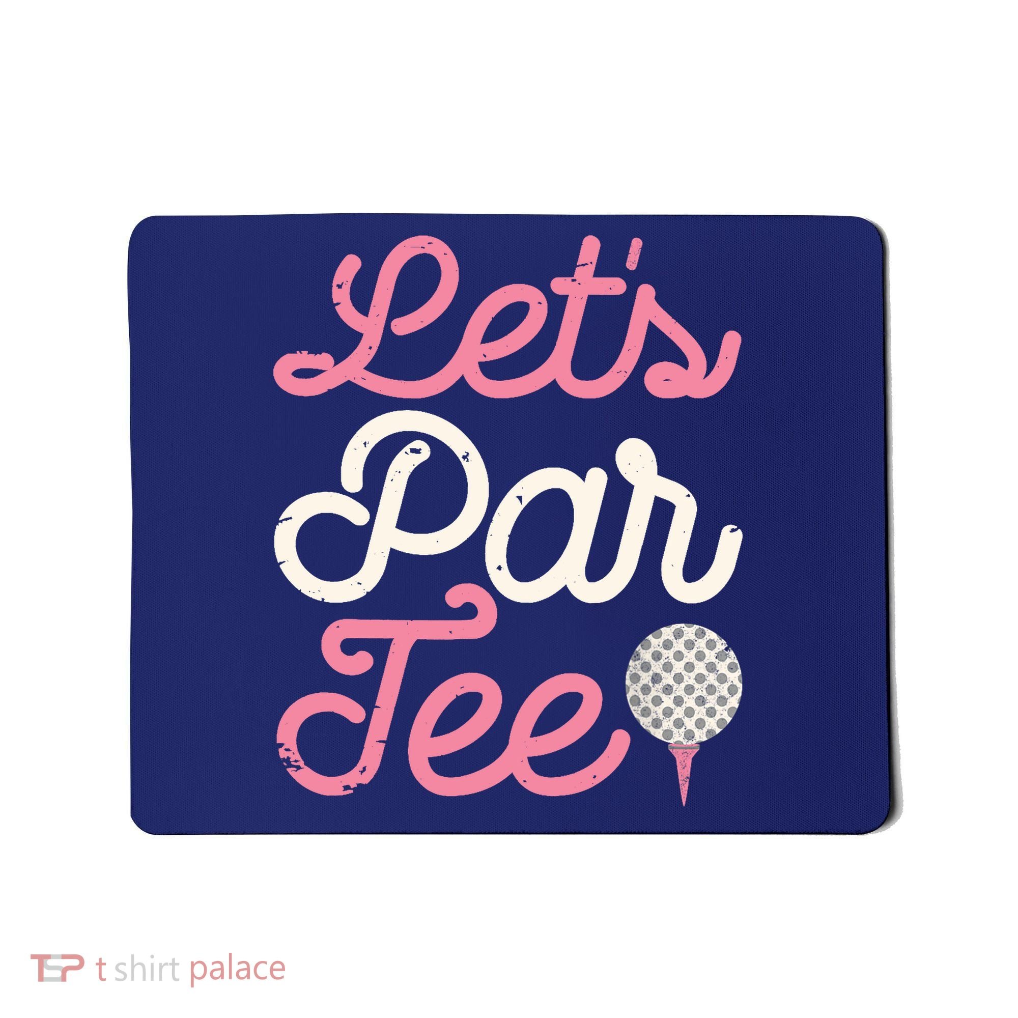 Lets Par Funny Golf Golfer Girl Women Party Team Gift Mousepad