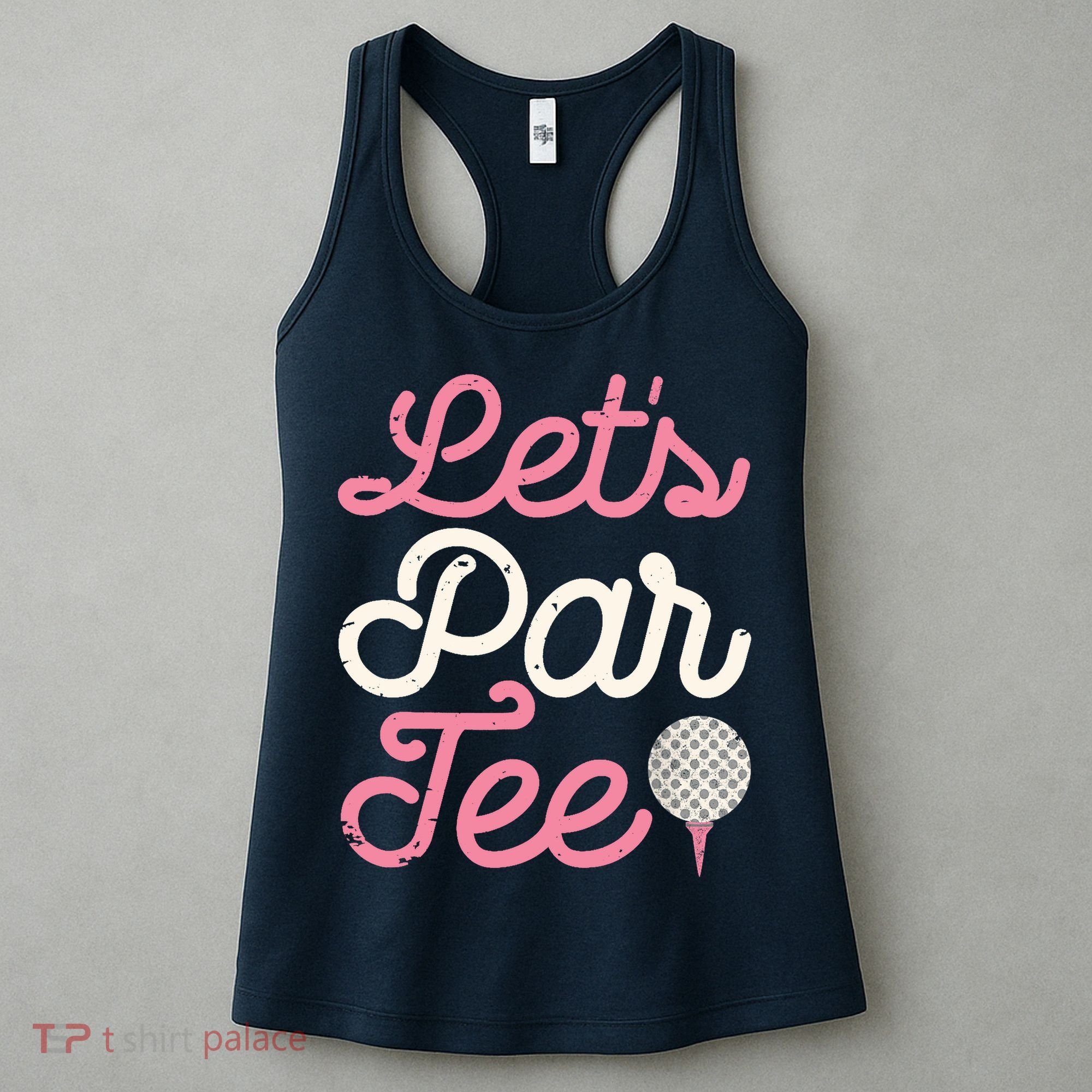 Lets Par Funny Golf Golfer Girl Women Party Team Gift Women's Tank Top