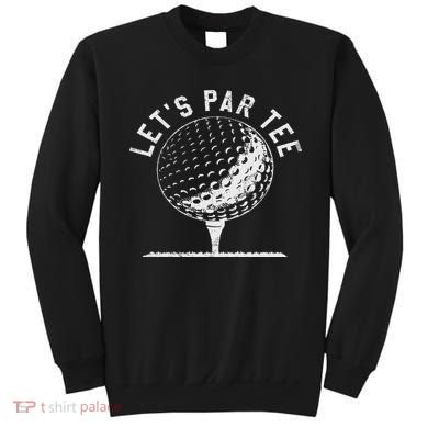 Lets Par Funny Golf Player Gift Sweatshirt