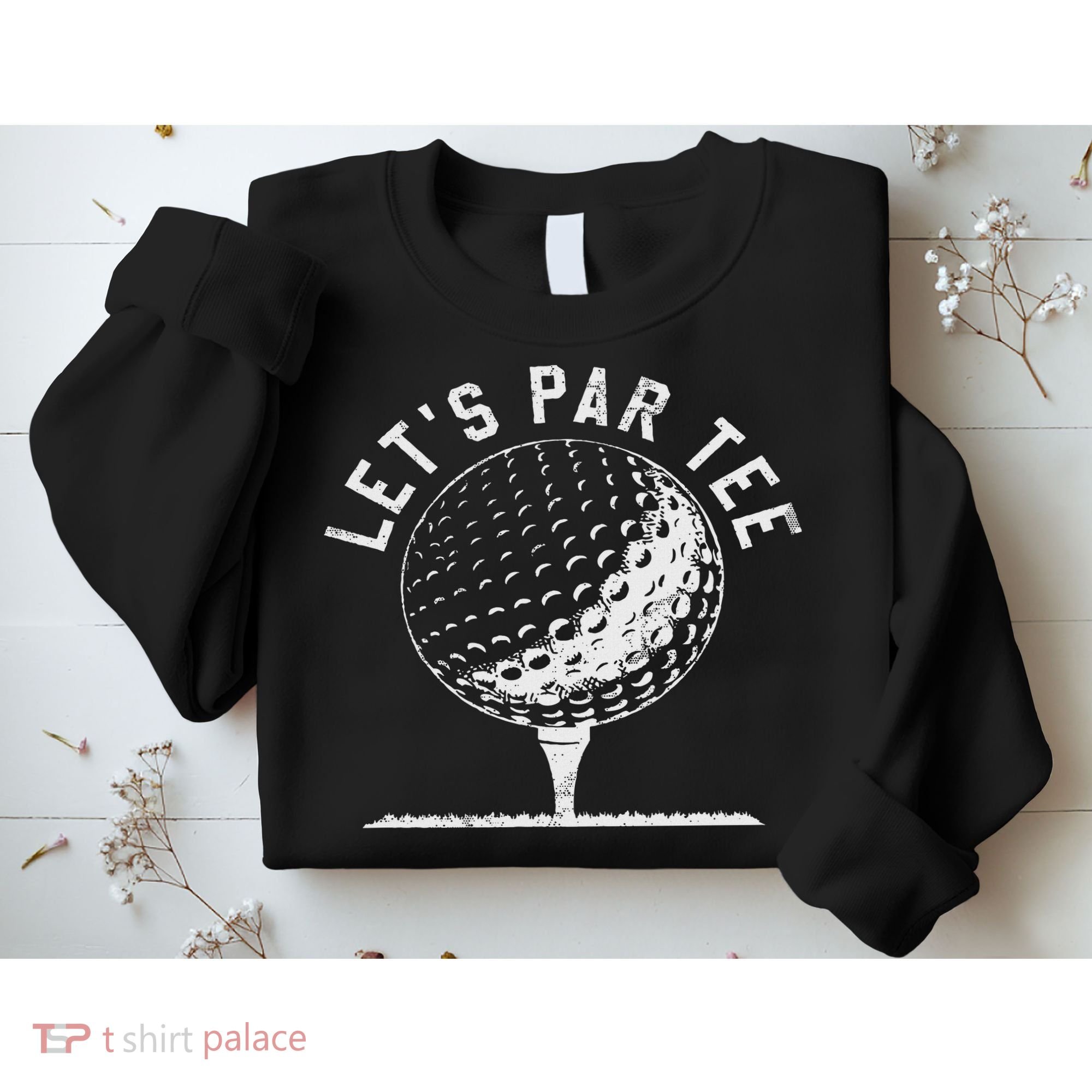 Lets Par Funny Golf Player Gift Sweatshirt