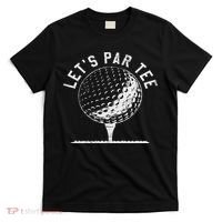 Lets Par Funny Golf Player Gift T-Shirt thumb 0