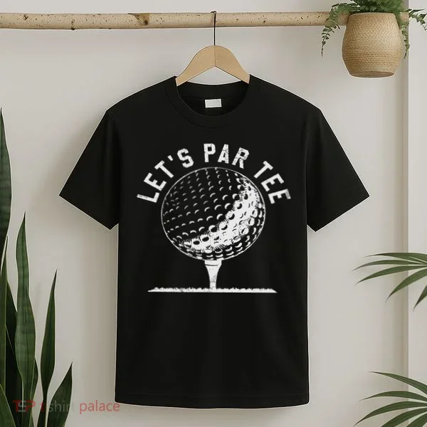 Lets Par Funny Golf Player Gift T-Shirt