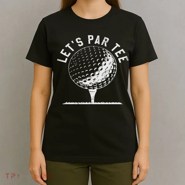 Lets Par Funny Golf Player Gift T-Shirt