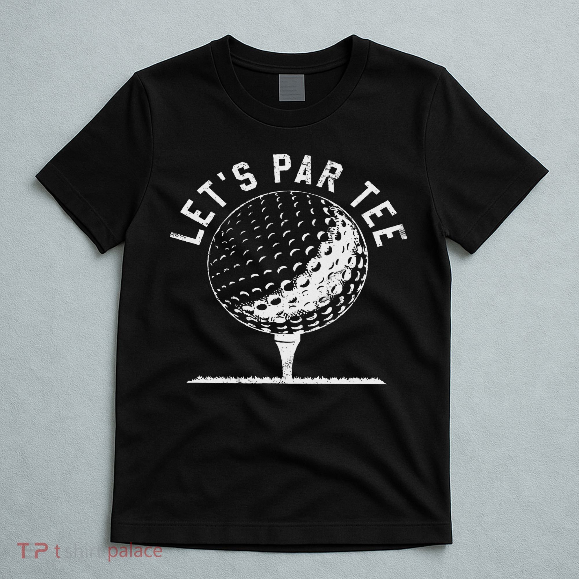 Lets Par Funny Golf Player Gift T-Shirt