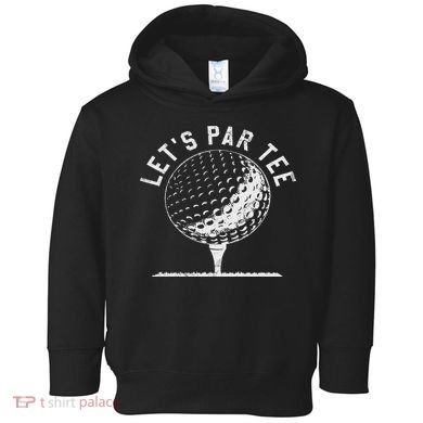 Lets Par Funny Golf Player Gift Toddler Hoodie